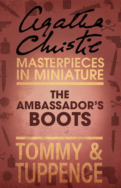 Книга: The Ambassador’s Boots: An Agatha Christie Short Story (Агата Кристи) ; HarperCollins