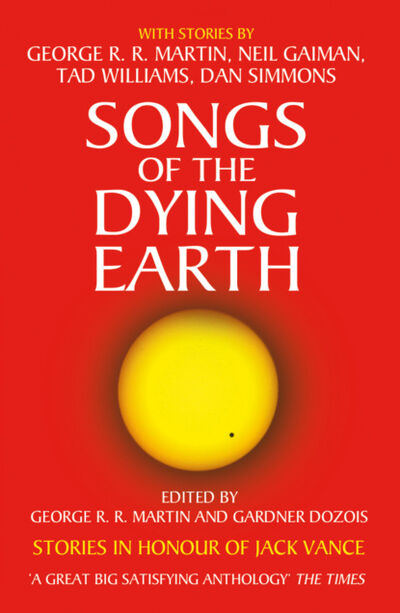 Книга: Songs of the Dying Earth (Джордж Р. Р. Мартин) ; HarperCollins