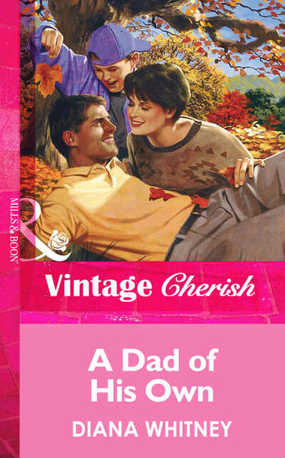 Книга: A Dad Of His Own (Diana Whitney) ; HarperCollins