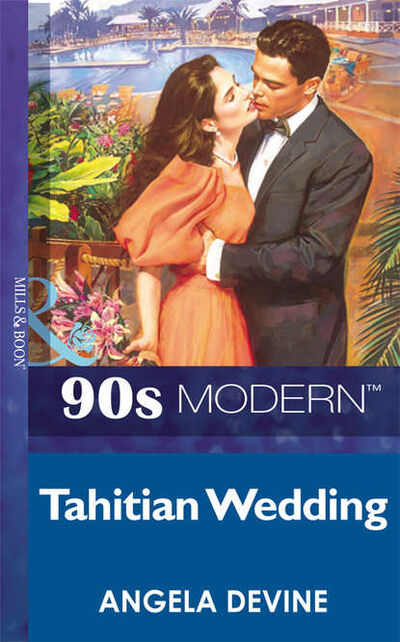Книга: Tahitian Wedding (Angela Devine) ; HarperCollins