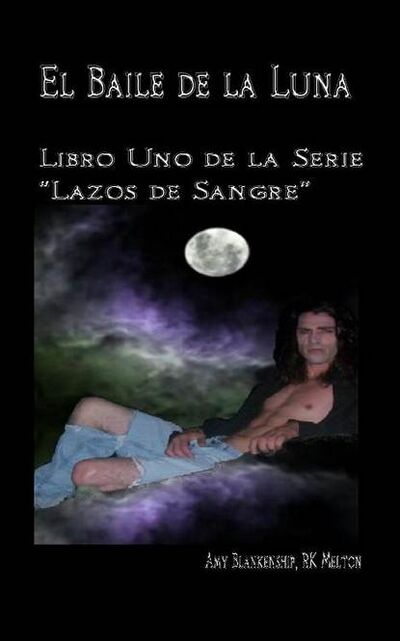 Книга: El Baile De La Luna: Libro Uno Dela Serie ”Lazos De Sangre” (Amy Blankenship) ; Tektime S.r.l.s.