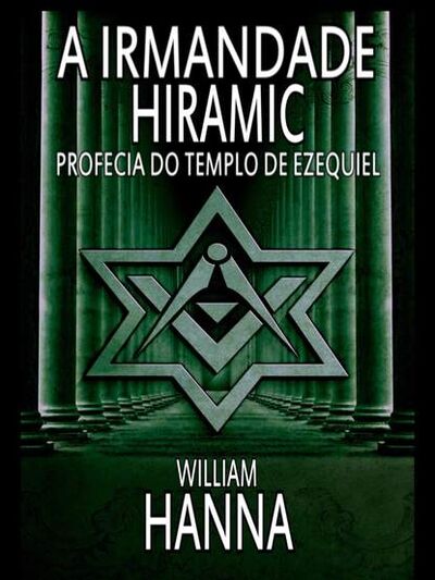 Книга: A Irmandade Hiramic: Profecia Do Templo De Ezequiel (William Hanna) ; Tektime S.r.l.s.