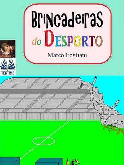 Книга: Brincadeiras Do Desporto (Marco Fogliani) ; Tektime S.r.l.s.