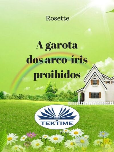Книга: A Garota Dos Arco-Íris Proibidos (Rosette) ; Tektime S.r.l.s.
