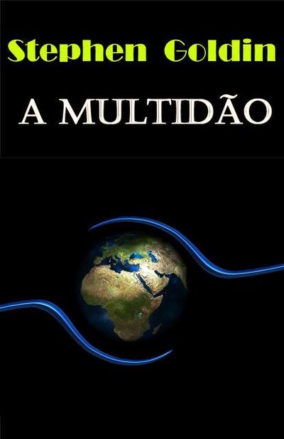 Книга: A Multidão (Stephen Goldin) ; Tektime S.r.l.s.