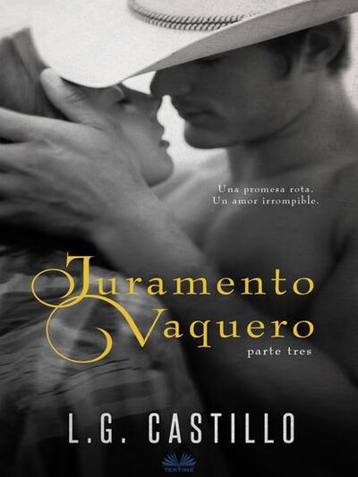 Книга: Juramento Vaquero: Parte Tres (L. G. Castillo) ; Tektime S.r.l.s.