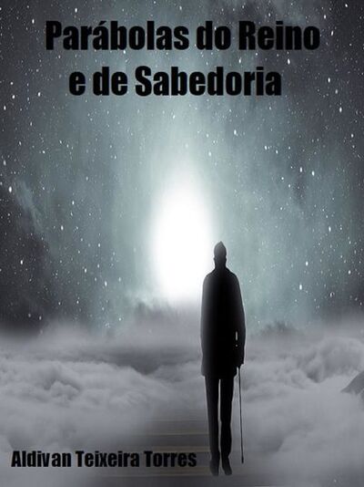 Книга: Parábolas Do Reino E De Sabedoria (Aldivan Teixeira Torres) ; Tektime S.r.l.s.