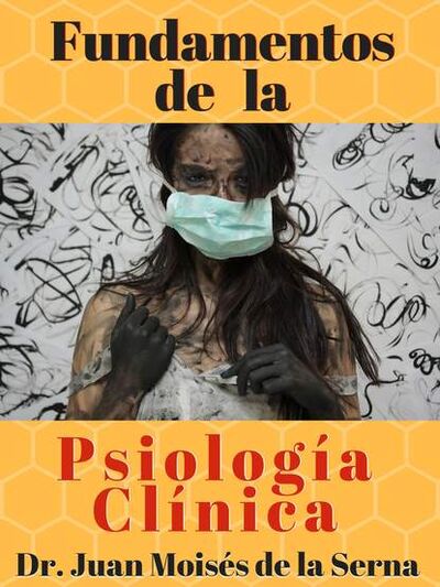 Книга: Fundamentos De La Psicología Clínica (Dr. Juan Moises De La Serna) ; Tektime S.r.l.s.