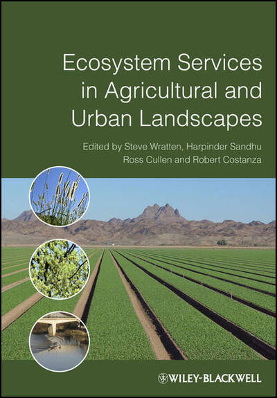 Книга: Ecosystem Services in Agricultural and Urban Landscapes (Группа авторов) ; John Wiley & Sons Limited