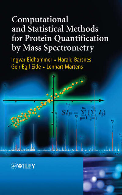 Книга: Computational and Statistical Methods for Protein Quantification by Mass Spectrometry (Ingvar Eidhammer) ; John Wiley & Sons Limited