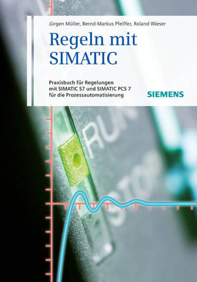 Книга: Regeln mit SIMATIC (Jurgen Muller) ; John Wiley & Sons Limited