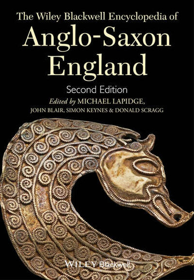 Книга: The Wiley Blackwell Encyclopedia of Anglo-Saxon England (John Blair) ; John Wiley & Sons Limited