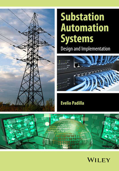 Книга: Substation Automation Systems (Evelio Padilla) ; John Wiley & Sons Limited