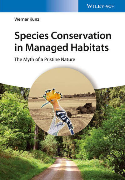 Книга: Species Conservation in Managed Habitats (Werner Kunz) ; John Wiley & Sons Limited