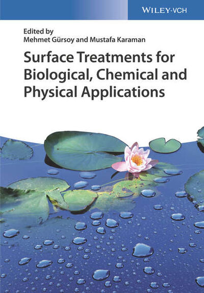 Книга: Surface Treatments for Biological, Chemical and Physical Applications (Mehmet Gursoy) ; John Wiley & Sons Limited