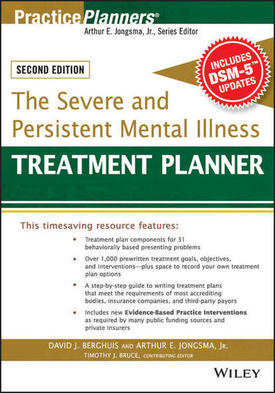 Книга: The Severe and Persistent Mental Illness Treatment Planner (David J. Berghuis) ; John Wiley & Sons Limited