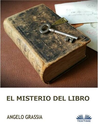 Книга: El Misterio Del Libro (Angelo Grassia) ; Tektime S.r.l.s.