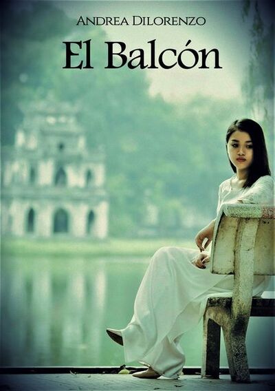 Книга: El Balcón (Andrea Dilorenzo) ; Tektime S.r.l.s.