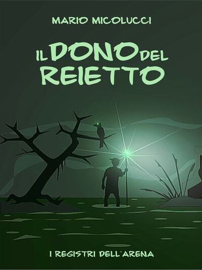 Книга: Il Dono Del Reietto (Mario Micolucci) ; Tektime S.r.l.s.
