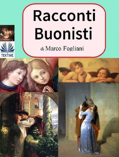 Книга: Racconti Buonisti (Marco Fogliani) ; Tektime S.r.l.s.