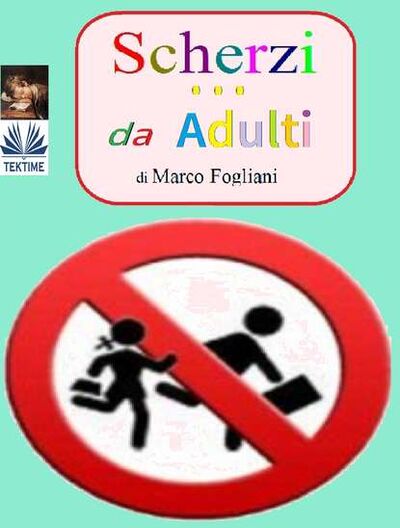 Книга: Scherzi Da Adulti (Marco Fogliani) ; Tektime S.r.l.s.