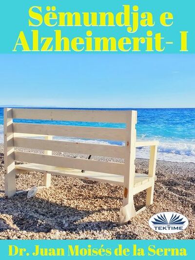 Книга: Sëmundja E Alzheimerit I (Dr. Juan Moises De La Serna) ; Tektime S.r.l.s.