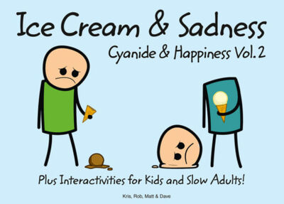 Книга: Cyanide and Happiness: Ice Cream and Sadness (Dave) ; HarperCollins