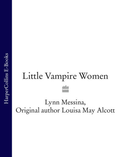 Книга: Little Vampire Women (Луиза Мэй Олкотт) ; HarperCollins