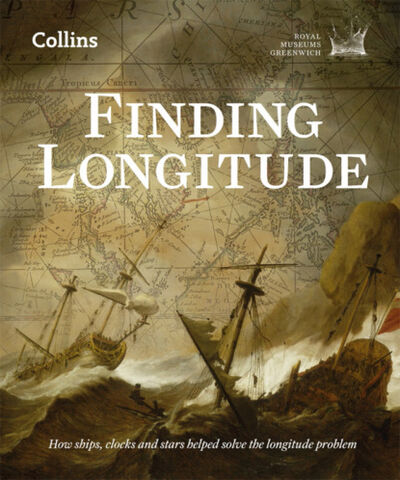Книга: Finding Longitude: How ships, clocks and stars helped solve the longitude problem (Rebekah Higgitt) ; HarperCollins