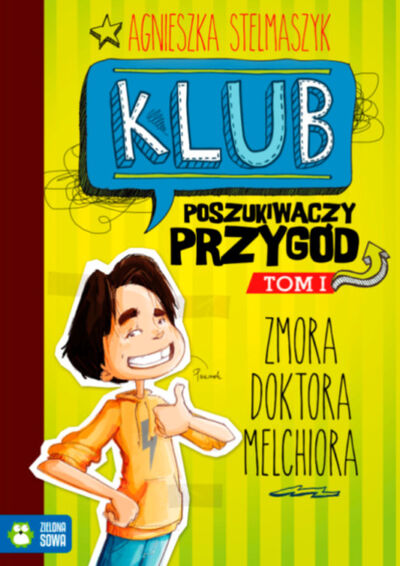 Книга: Klub Poszukiwaczy Przygód tom 1 Zmora doktora Melchiora (Agnieszka Stelmaszyk) ; OSDW Azymut