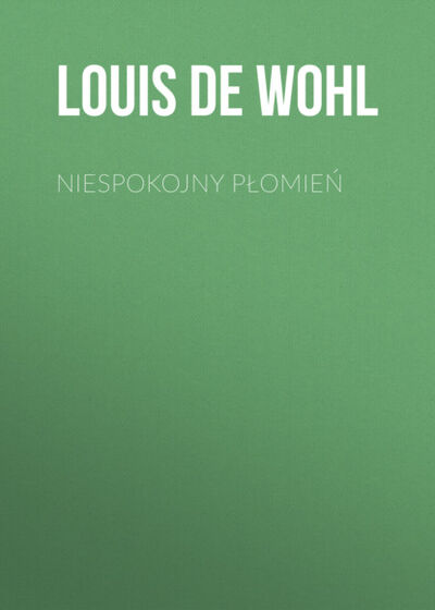 Книга: Niespokojny płomień (Louis de Wohl) ; OSDW Azymut