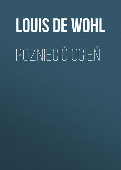 Книга: Rozniecić ogień (Louis de Wohl) ; OSDW Azymut