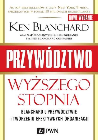 Книга: Przywództwo wyższego stopnia. Blanchard o przywództwie i tworzeniu efektywnych organizacji (Ken Blanchard) ; OSDW Azymut