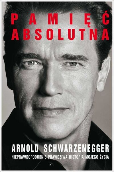 Книга: Pamięć absolutna. Nieprawdopodobnie prawdziwa historia mojego życia (Arnold Schwarzenegger) ; OSDW Azymut