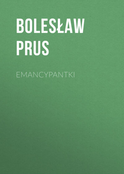 Книга: Emancypantki (Bolesław Prus) ; OSDW Azymut