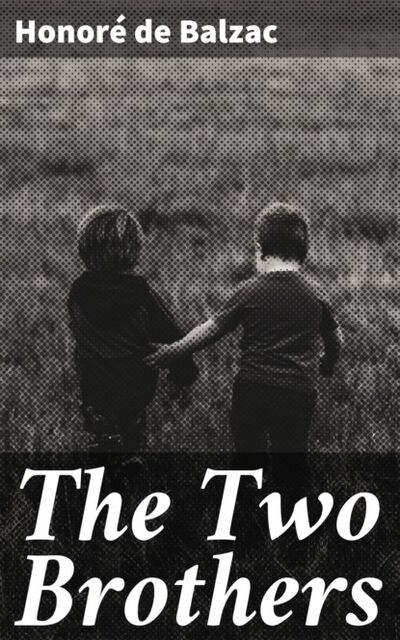 Книга: The Two Brothers (Оноре де Бальзак) ; Bookwire