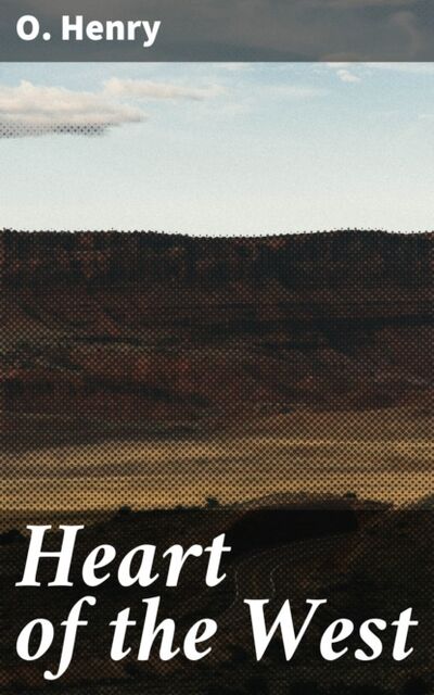 Книга: Heart of the West (O. Henry) ; Bookwire
