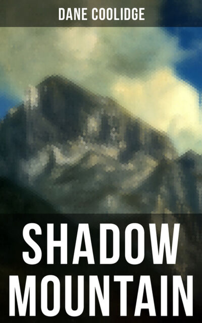 Книга: Shadow Mountain (Coolidge Dane) ; Bookwire