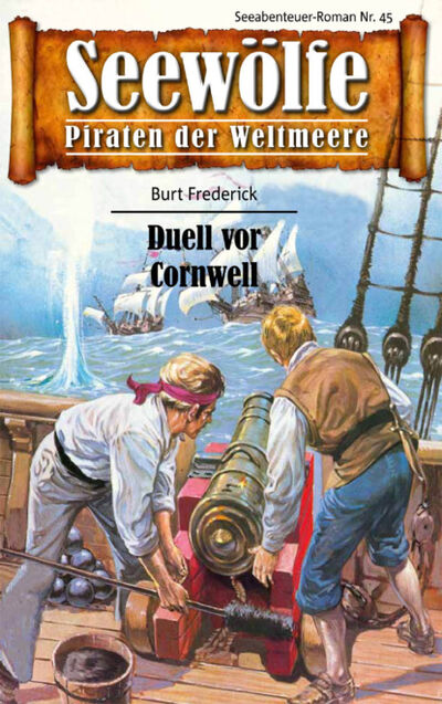 Книга: Seewölfe - Piraten der Weltmeere 45 (Burt Frederick) ; Bookwire