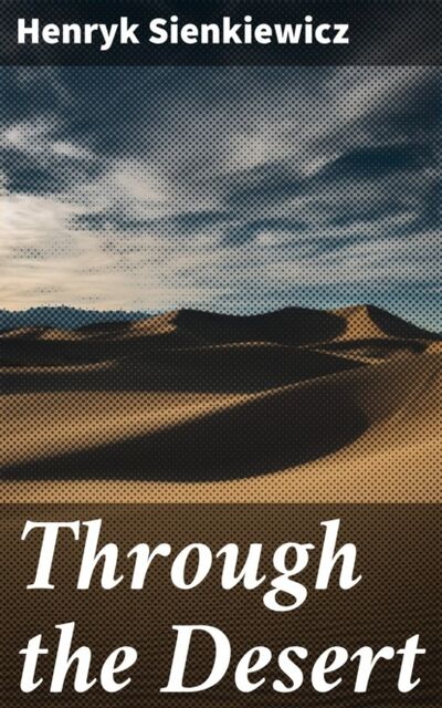 Книга: Through the Desert (Генрик Сенкевич) ; Bookwire