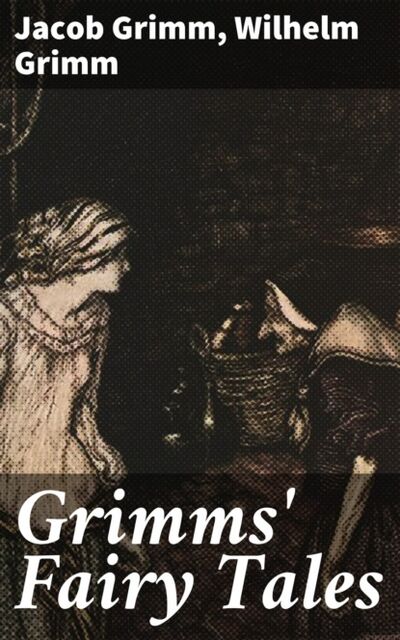 Книга: Grimms' Fairy Tales (Jacob Grimm) ; Bookwire