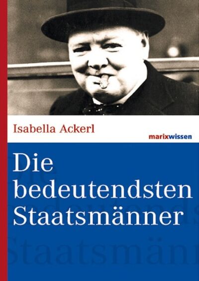 Книга: Die bedeutendsten Staatsmänner (Isabella Ackerl) ; Bookwire