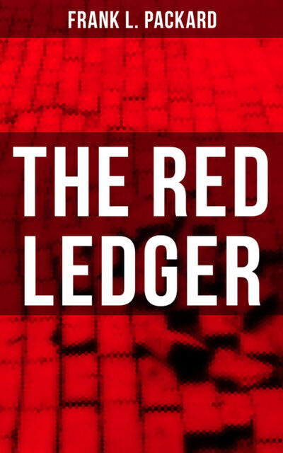 Книга: THE RED LEDGER (Frank L. Packard) ; Bookwire