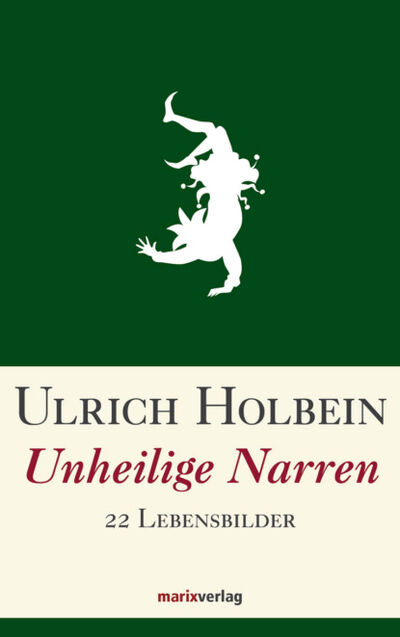 Книга: Unheilige Narren (Ulrich Holbein) ; Bookwire