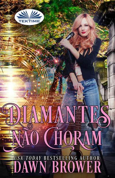 Книга: Diamantes Não Choram (Dawn Brower) ; Tektime S.r.l.s.
