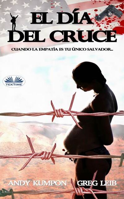 Книга: El Día Del Cruce (Andrew Kumpon) ; Tektime S.r.l.s.