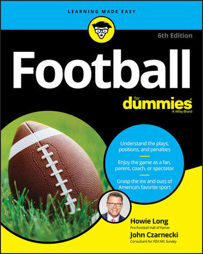 Книга: Football For Dummies (Howie Long) ; John Wiley & Sons Limited