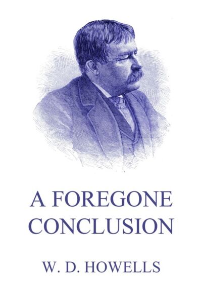 Книга: A Foregone Conclusion (William Dean Howells) ; Bookwire