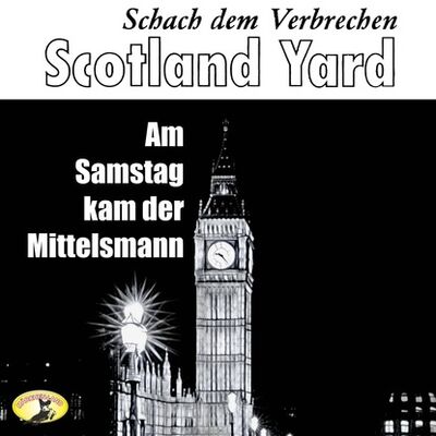 Книга: Scotland Yard, Schach dem Verbrechen, Folge 1: Am Samstag kam der Mittelsmann (Ludovic Kennedy) ; Автор