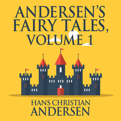 Книга: Andersen's Fairy Tales, Vol. 1 (Unabridged) (Ганс Христиан Андерсен) ; Автор